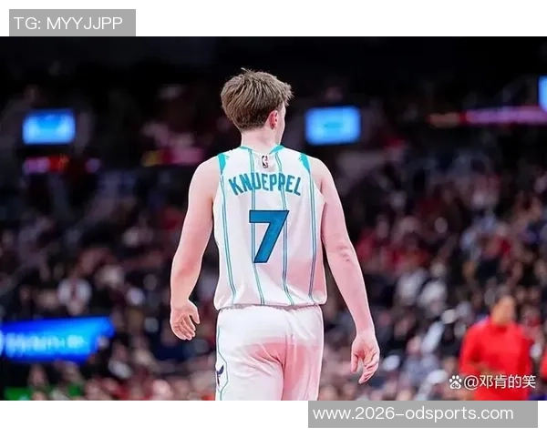 克尼佩尔点评新秀表现称关键环节处理仍需提升