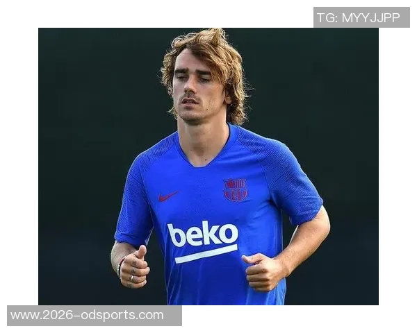 格列兹曼自信满满称拥有首发实力认为当前马竞实力超越以往